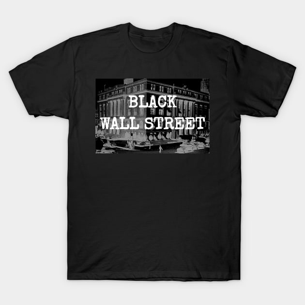 Black Wall Street Historical T-Shirt T-Shirt by shewpdaddy